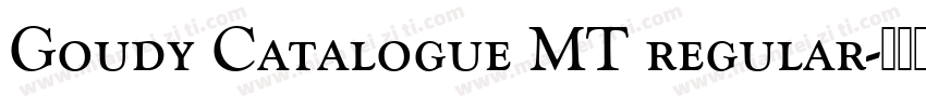 Goudy Catalogue MT regular字体转换